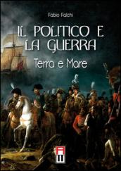 Il politico e la guerra. Terra e mare