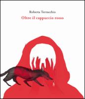 Oltre il cappuccio rosso