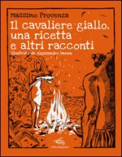 Il cavaliere giallo, una ricetta e altri racconti