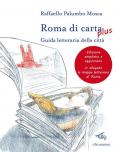 Roma di carta plus. Guida letteraria della città