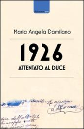 1926. Attentato al duce. Storia di uno strano documento