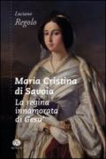 Maria Cristina di Savoia. La regina innamorata di Gesù