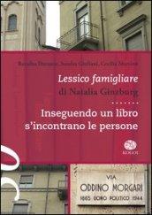 Lessico Famigliare di N. Ginzburg. Inseguendo un libro s'incontrano le persone.