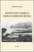 Monte Sant'Angelo negli ultimi due secoli