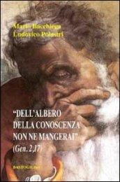 «Dell'albero della conoscenza non ne mangerai»