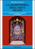 La massoneria dell'arco reale. Il rito e l'ordine. I simboli, la tradizione