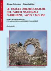Le tracce archeologiche nel parco nazionale d'Abruzzo, Lazio e Molise