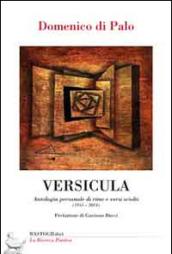 Versicula. Antologia personale di rime e versi sciolti (1955-2014)