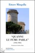 «Quannu lu fumu parla» (1956-1966)