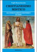 Cristianesimo mistico. Gli insegnamenti esoterici di Gesù