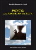 Psyco. La prossima scelta