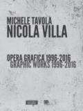 Nicola Villa. Opera grafica-Graphic works 1996-2016. Ediz. illustrata