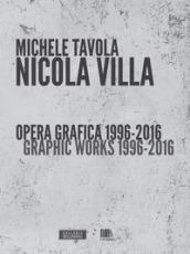 Nicola Villa. Opera grafica-Graphic works 1996-2016. Ediz. illustrata