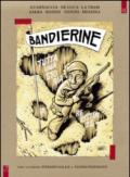 Bandierine. Tutta una storia di resistenze