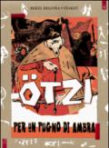 Ötzi. Per un pugno di ambra