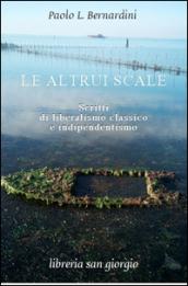 Le altrui scale. Scritti di liberalismo classico e indipendentismo