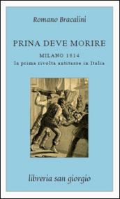 Prina deve morire. Milano 1814. La prima rivolta antitasse in Italia