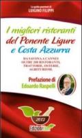 I migliori ristoranti del Ponente ligure e Costa Azzura. Da Savona a Cannes oltre 200 ristoranti, trattorie, osterie, agriturismi