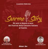 Sanremo story. Gli anni in bianco e nero del Festival della Canzone Italiana al Casinò. Ediz. illustrata