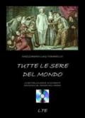 Tutte le sere del mondo. Le arti della scena in Occidente da Eschilo al trionfo dell'opera. Con CD-ROM