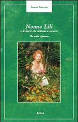 Nonna Lilli e le sue storie che aiutano a crescere. Tra realtà e fantasia