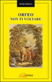 Orfeo non ti voltare