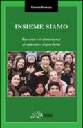 Insieme siamo. Racconti e testimonianze di educatori di periferia