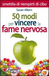 50 modi per vincere la fame nervosa