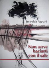 Non serve baciarti con il sale