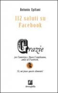 112 saluti su Facebook. Grazie per l'amicizia e buon compleanno amici di Facebook