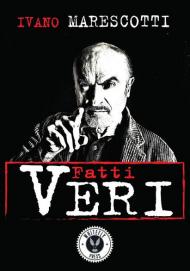 Fatti veri. Racconti autobiografici