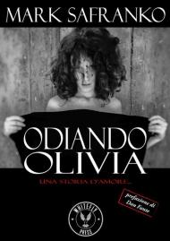 Odiando Olivia. Una storia d'amore...