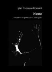 Nudo. Disordine di pensieri ed immagini