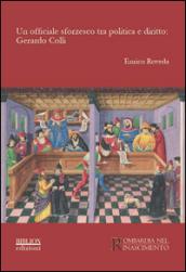 Un officiale sforzesco tra politica e diritto. Gerardo Colli