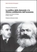 La politica della domanda e la riforma antiliberistica dell'economia. Spunti per una ripresa del dialogo tra Marx e Keynes