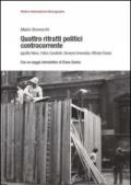 Quattro ritratti politici controcorrente. Ippolito Nievo, Felice Cavallotti, Giovanni Amendola, Vilfredo Pareto