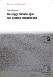 Tre saggi metodologici con pretese terapeutiche