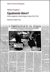 Egualmente libere? Chiese evangeliche e libertà religiosa in Italia (1943-1955)