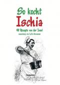 So kocht Ischia. 48 Rezepte von der Insel