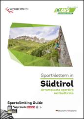 Sportklettern in Südtirol-Arrampicata sportiva nel Südtirolo. Ediz. italiana e tedesca. Con App per tablet e smartphone