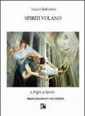 Spiriti volano. Ediz. italiana e inglese