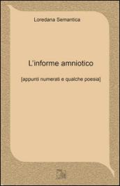 L'informe amniotico. Appunti numerati e qualche poesia