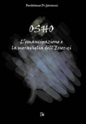 Osho. L'emancipazione e la meraviglia dell'esser-ci