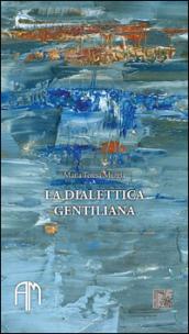 La dialettica gentiliana. Premesse e esiti