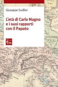 L' età di Carlo Magno e i suoi rapporti con il Papato