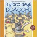 Il gioco degli scacchi. Ediz. a colori