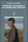 Errori giovanili di Anselmo Secòs