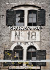 Magazzino 18. Le foto. Immagini e racconti degli italiani d'Istria, di Fiume e della Dalmazia. Ediz. illustrata