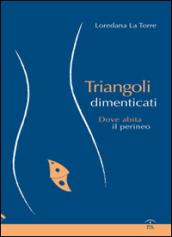 Triangoli dimenticati. Dove abita il perineo