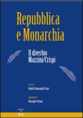 Repubblica e monarchia. Il diverbio Mazzini/Crispi